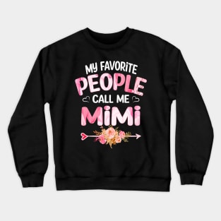 mimi my favorite people call me mimi Crewneck Sweatshirt